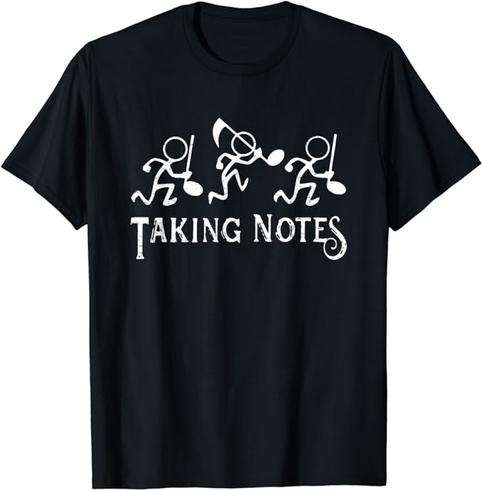 taking notes funny music shirt